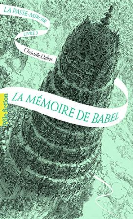 La Passe-miroir (Livre 3) - La Mémoire de Babel (2019)