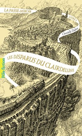 La Passe-miroir (Livre 2) - Les Disparus du Clairdelune (2018)