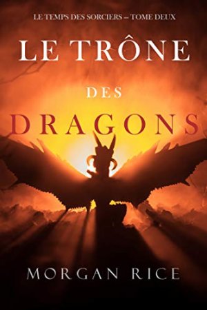 Le Trône des Dragons (Le Temps des Sorciers — Tome Deux) (2020)