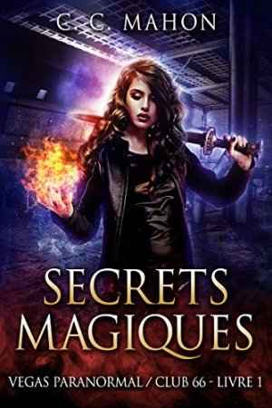 Secrets magiques (Vegas Paranormal/Club 66 t. 1) (2018)