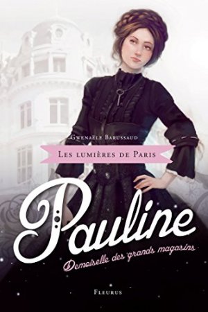 Pauline, demoiselle des grands magasins (Les lumières de Paris t. 1) (2015)