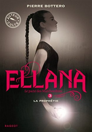 Ellana - La prophétie (Le pacte des Marchombres t. 3) (2018)