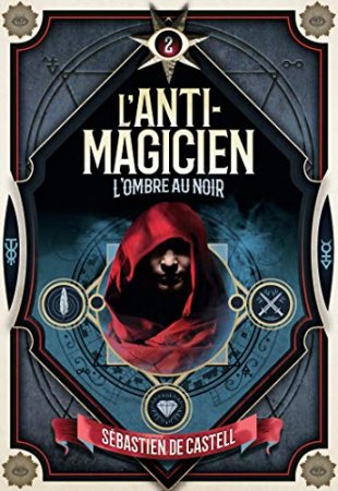 L'Anti-Magicien (Tome 2) - L'Ombre au noir (2018)