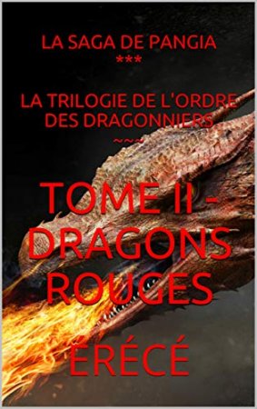 Tome II - Dragons rouges (La Trilogie de l'Ordre des dragonniers t. 2)  (2019)