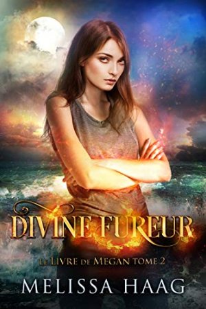Divine Fureur (Le Livre de Megan t. 2)  (2019)