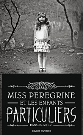 Miss Peregrine et les enfants particuliers-  Tome 01 (2016)