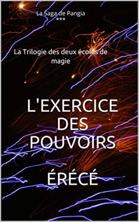 L'Exercice des pouvoirs (La Trilogie des deux écoles de magie t. 3) (2018)