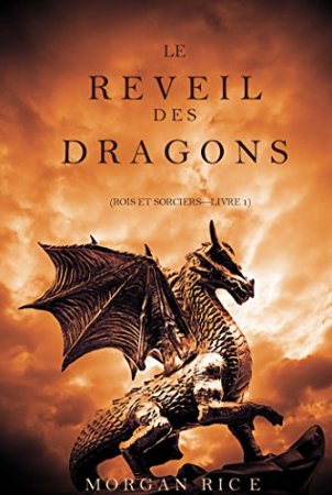 Le Réveil des Dragons (Rois et Sorciers—Livre 1)  (2015)