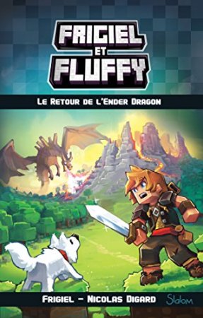 Frigiel et Fluffy, tome 1 : Le Retour de l'Ender Dragon – Minecraft (2016)