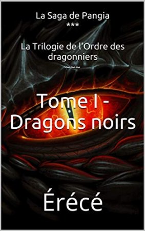 Tome I - Dragons noirs  (La Trilogie de l'Ordre des dragonniers t. 1) (2019)