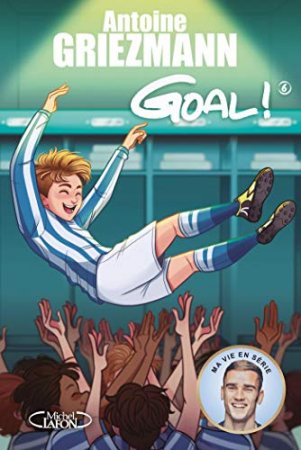 Goal ! - tome 6 A l'assaut des sommets  (2019)