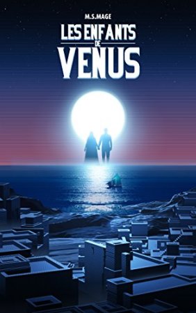 Les Enfants de Vénus: Tome 1 (2017)