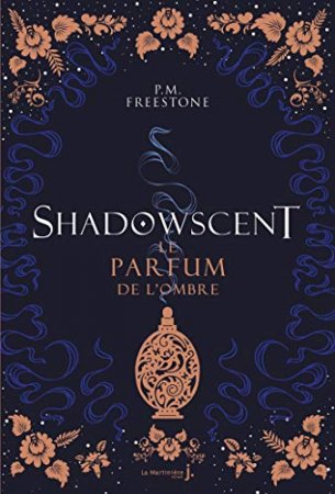 Shadowscent - tome 1 Le parfum de l'ombre (2020)