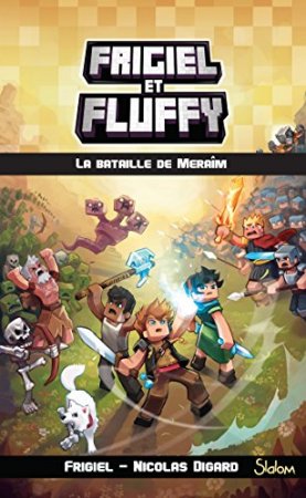 Frigiel et Fluffy, tome 4 : La Bataille de Meraîm – Minecraft (2018)