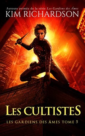 Les Cultistes (Les gardiens des âmes t. 5) (2013)