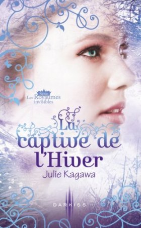 La captive de l'Hiver : T2 - Les Royaumes invisibles (2011)