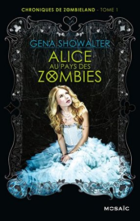 Alice au pays des zombies (Chroniques de Zombieland t. 1) (2015)
