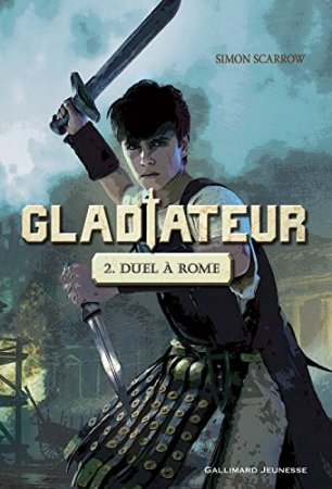 Gladiateur (Tome 2) - Duel à Rome (2014)