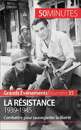 La Résistance. 1939-1945: Combattre pour sauvegarder la liberté  (2015)