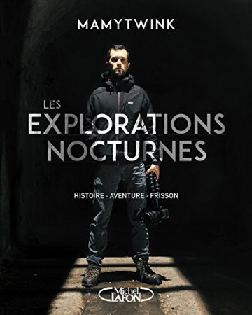 Les explorations nocturnes - Histoire, aventure, frisson (2018)