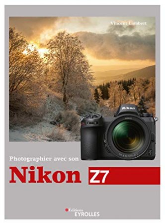 Photographier avec son Nikon Z7  (2019)