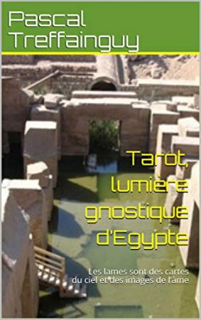Tarot, lumière gnostique d’Egypte (2008)