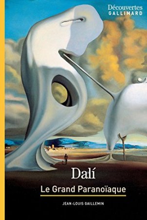 Salvador Dali - Découvertes Gallimard: Le Grand Paranoïaque (2012)
