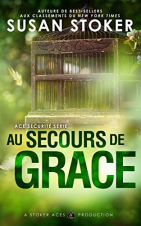 Au Secours de Grace (Ace Sécurité t. 1) (2020)