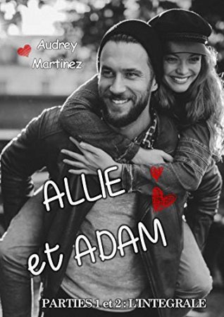 Allie et Adam: Parties 1 et 2 : l'intégrale (2019)