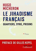 Le jihadisme français. Quartiers, Syrie, prisons (2020)