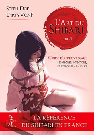 L'art du Shibari volume 1: Guide d'apprentissage (2019)