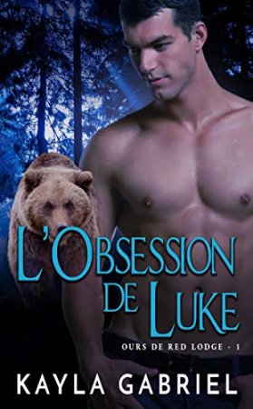 L’Obsession de Luke (Ours de Red Lodge t. 1) (2020)
