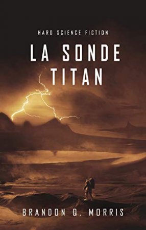 La Sonde Titan: Hard Science Fiction (La Lune de glace t. 2) (2020)