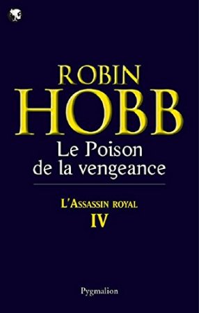 L'Assassin royal (Tome 4) - Le Poison de la vengeance (L’Assassin royal) (2011)