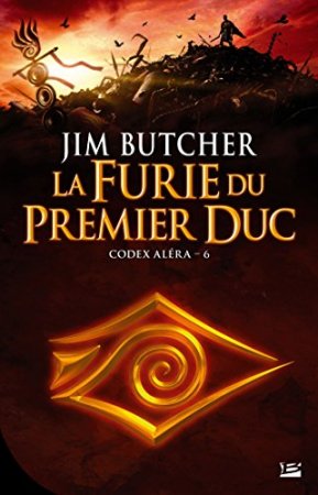 La Furie du Premier Duc: Codex Aléra-T6 (2018)