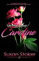 Un Mari pour Caroline (Forces Très Spéciales t. 4) (2020)
