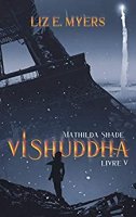 Vishuddha: Mathilda Shade - Livre V (2020)