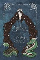 La Selkie - 1 - Le Dernier Oracle: une série d'Urban Fantasy (2020)