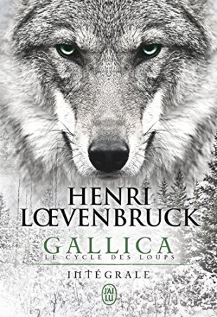 Gallica - Le cycle des loups (L'Intégrale) (2018)