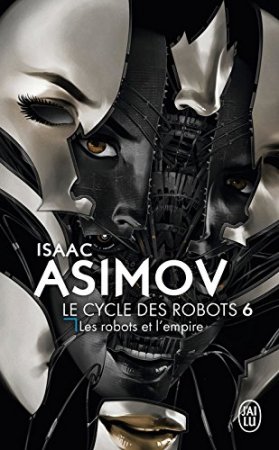 Le cycle des robots (Tome 6) - Les robots et l'empire (2001)