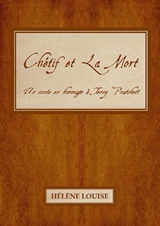Chétif et La Mort: Un conte en hommage à Terry Pratchett (2015)