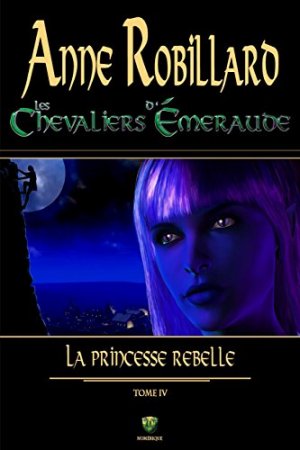 Les Chevaliers d'Émeraude 04 : La princesse rebelle (2016)