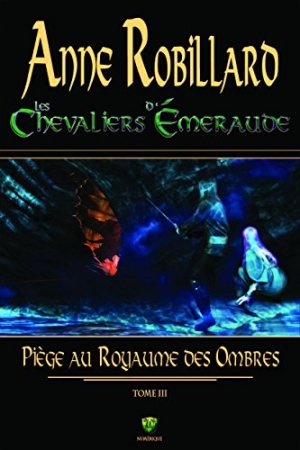Les Chevaliers d'Émeraude 03 : Piège au royaume des ombres (2016)