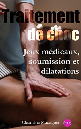 Traitement de choc: Jeux médicaux, soumission et dilatations (2020)