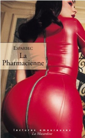 La Pharmacienne (LECTURES AMOUREUSES t. 64) (2012)