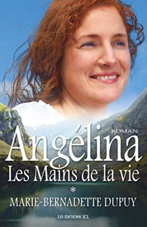 Les Mains de la vie: Saga Angélina- Tome 1 (2012)