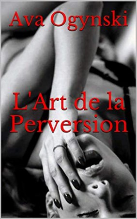 L'Art de la Perversion (L'art de la Prédation t. 2) (2020)