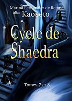 Cycle de Shaedra (Tomes 7 et 8) (2018)