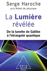 La Lumière révélée: De la lunette de Galilée à l'étrangeté quantique (2020)