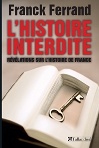 L'histoire interdite: Révélation sur l'histoire de France  (2015)
